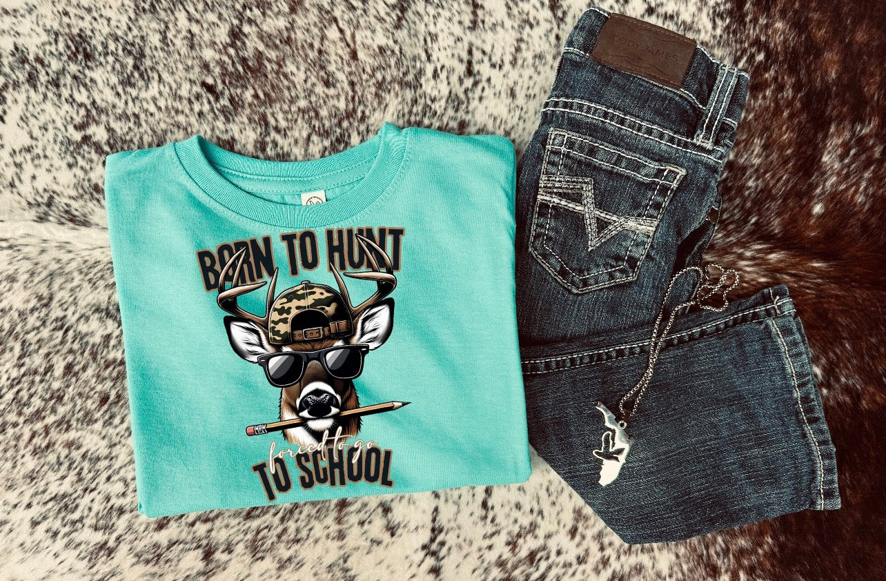 Born To Hunt Forced to go to School Tee