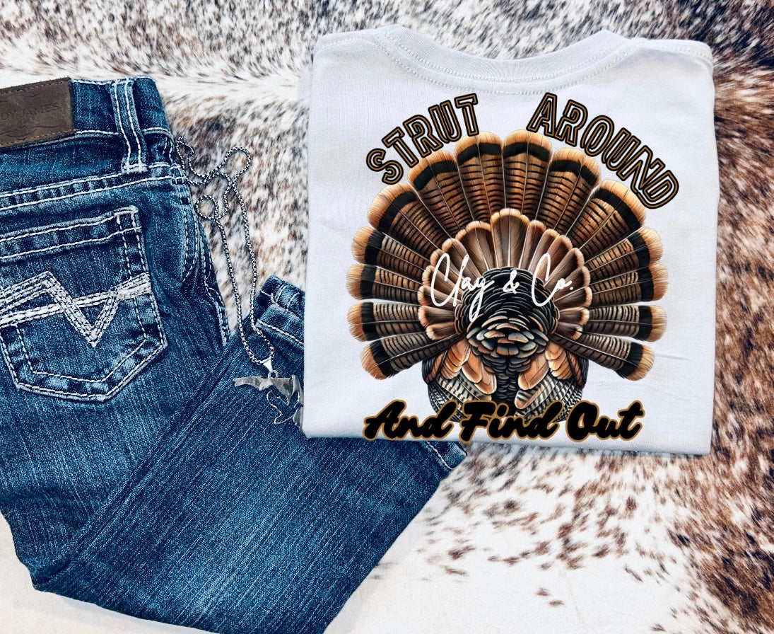 Strut Around & Find Out || Graphic Tee